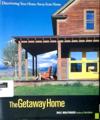 The getaway home: discovering your home away from home