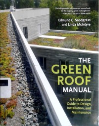 The green roof manual: a professional guide to design, installation, and maintenance