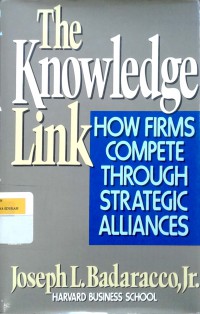 The knowledge link: how firms compete through strategic alliances