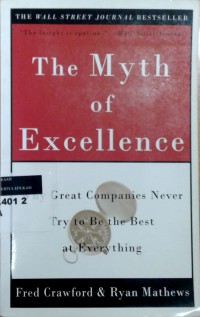 The myth of excellence: why great companies never try to be the bestat everything