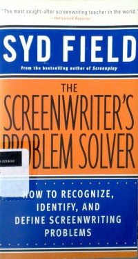 The screenwriter's problem solver: how to recognize, identify, and define screenwriting problems