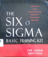 The six sigma basic training kit: the Juran Institute