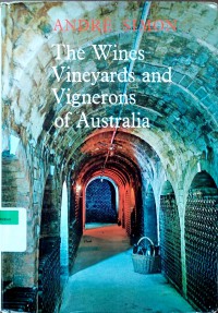 The wines, vineyards and vignerons of Australia