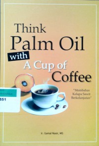 Think Palm Oil with a Cup of Coffee: Membahas Kelapa Sawit Berkelanjutan