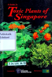 A guide to toxic plants of singapore