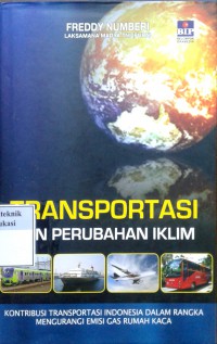 Transportasi dan perubahan iklim: kontribusi transportasi Indonesia dalam rangka mengurangi emisi gas rumah kaca