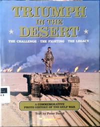 Triumph in the desert: the challence, the fighting, the legacy