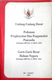 Undang-undang dasar: pedoman penghayatan dan pengamalan pancasila ketetapan mpr no. ii/mpr/1978 garis-garis besar haluan negara ketetapan mpr no.ii/mpr/1993