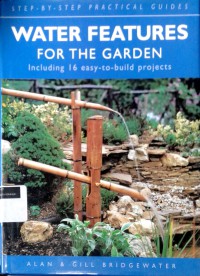 Water features for the garden: including 16 easy-to-build projects
