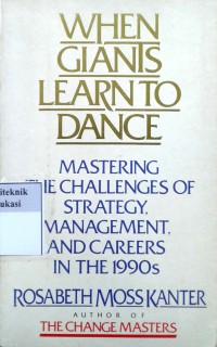 When Giants Learn to Dance: Mastering the challenges of strategy management and careers in the 1990s