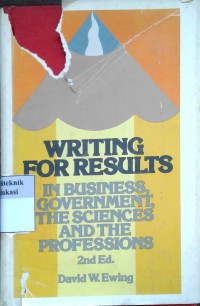 Writing for results in business, government, the science, and the professions